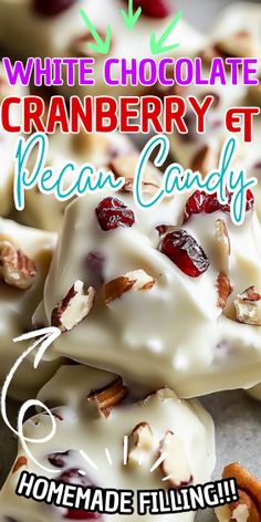 white chocolate cranberry et pecan candy with text overlay that reads homemade filling