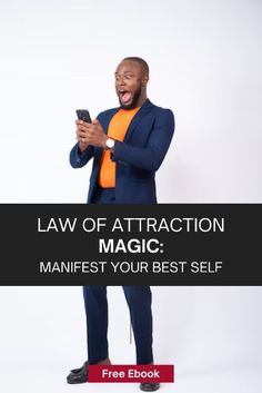 a man in a suit holding a cell phone with the caption law of attraction magic