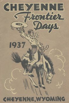 an advertisement for chevenne frontier days featuring a man on a horse with a lasso