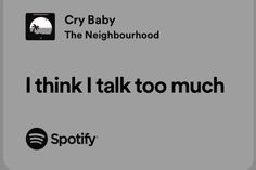 i think i talk to much with the spotify logo and cry baby's neighborhood