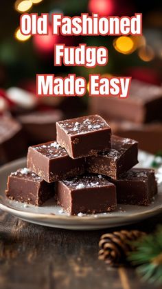 old fashioned fudge made easy on a plate with christmas decorations in the background and text overlay