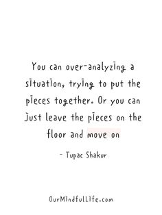 a quote that says you can over - analyzing a situation trying to put the pieces together