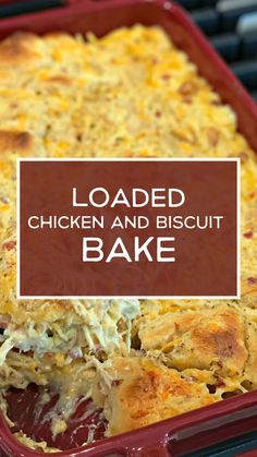 loaded chicken and biscuit bake in a red casserole dish with text overlay