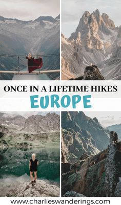 four pictures with the words once in a life time hikes europe