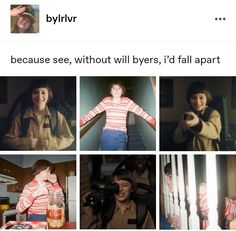 several pictures of people with different expressions on their faces and in the background there is a text that says, byer because see, without will byers, i'd