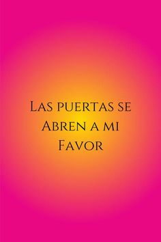 an orange and pink background with the words las puertas se abren ami favor