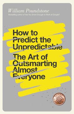 the book cover for how to predict the unpredictable, the art of outsmating almost everyone