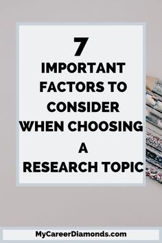 the words 7 important factorors to consider when choosing research topics