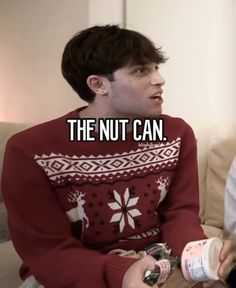 two men sitting on a couch talking to each other with the caption that reads, the nut can