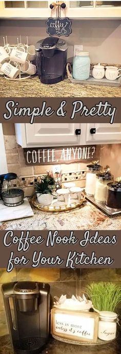 three different types of coffee pots and pans on top of a kitchen counter with the words simple & pretty coffee anyone? coffee nook ideas for your kitchen