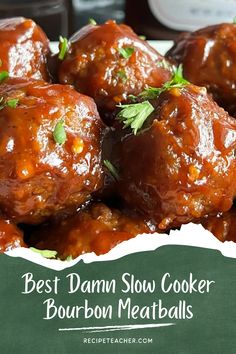 the best damn slow cooker bourbon meatballs are ready to be eaten for dinner