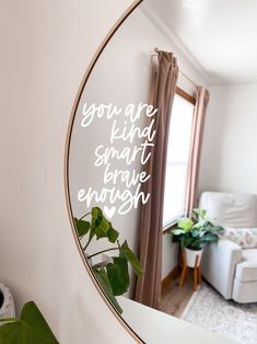 a mirror with the words you are kind of smart enough on it