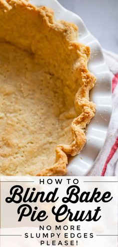 a pie crust on a plate with the words how to blind bake pie crust