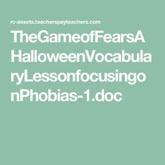 TheGameofFearsAHalloweenVocabularyLessonfocusingonPhobias-1.doc In The Classroom, The Classroom