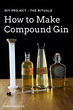 three bottles of ginze on a table with the title how to make compound gin