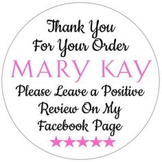 a round sticker that says thank you for your order mary kay please leave a positive review on my facebook page