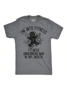 My workout? Fitting this gingerbread cookie in my mouth.Mens Fitness Gingerbread In My Mouth T Shirt Funny Christmas Gift Tee For Guys Dark Heather Grey Casual   Composite Fabric Slogan  Medium Stretch  Men Clothing, size features are:Bust: ,Length: ,Sleeve Length: Nerdy Shirts, Mens Clothing Store, Funny Christmas Gifts, My Mouth, Crazy Dog, Christmas Tees, Trendy Tshirts, T Shirt Funny, Dog Tshirt