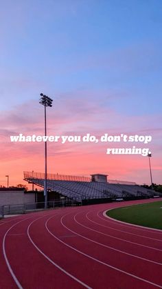 an empty track with the words whatever you do, don't stop running