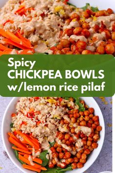 two bowls filled with different types of food and the words spicy chickpea bowls w / lemon rice pilaf