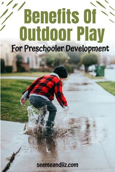 a young boy playing in the rain with text overlay that reads benefits of outdoor play for preschool development