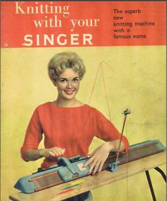 an advertisement for knitting with your singer, featuring a woman working on a sewing machine