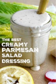 the best creamy parmesan salad dressing recipe