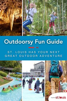 the outdoor fun guide for st louis has your next great outdoor adventure