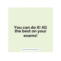 the words you can do it all the best on your exam