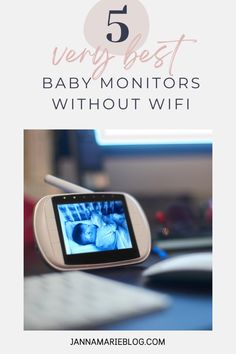 a baby monitor with the text 5 very best baby monitors without wifi on it