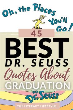 the words best dr seuss quotes about graduation are in front of a white background