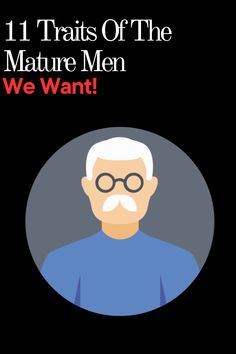 Yes, we know though that men, many of them, remain children for a long time. And it sometimes seems 'Mission Impossible' to get involved in a romantic relationship with a mature man in the true sense of the word. What are these traits that we stubbornly look for in the men around us?