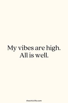 a quote that says, my vibes are high all is well on the white background