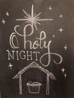 chalk drawing of a nativity scene with the words,'shey night '