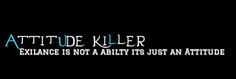 the words attitude killer are shown in green and blue on a black background with an image of