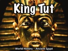 the cover of king tut's world history - ancient egypt