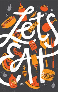 the words let's eat written in white and orange on a black background with food items