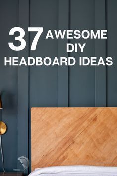 a bed with the words 37 awesome diy headboard ideas on it's side