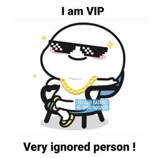 a cartoon character holding a sign that says, i am vip very ignored person