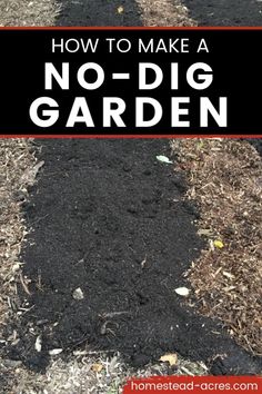 how to make a no - dig garden in the ground with dirt and mulch