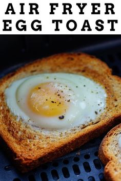 two pieces of toast with an egg in the middle on top and text overlay that reads air fryer egg toast