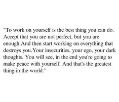 a quote that reads to work on yourself is the best thing you can do accept that you are not perfect, but you are enough