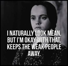 Addams Family Quotes, Wednesday Addams Quotes, Funny Wednesday, Weak People, Wednesday Adams, Mal Humor, Wednesday Quotes, Groucho Marx, Dc Memes