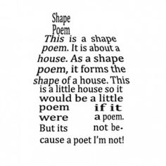 a poem written in black and white with the words'shape poem'on it