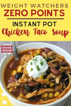 a bowl of chicken taco soup with sour cream on top and the title overlay reads weight watchers zero points instant pot chicken taco soup