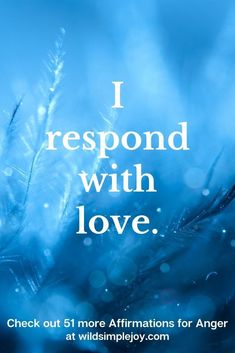 the words i respond with love are in white letters on a blue and black background