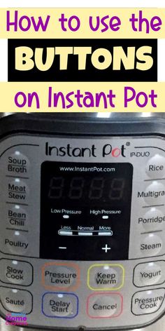 Top says "How to use the buttons on an Instant Pot" on top, closeup of Instant Pot buttons on the bottom. How To Use My Instant Pot, Instant Pot Instructions, How To Use Instapot, Instant Pot Recipes For Diabetics, Boston Button Recipes Instapot, Instant Pot Jam, Instapot Meat, Instant Pot Pasta Recipe, Electric Pressure Cooker Recipes