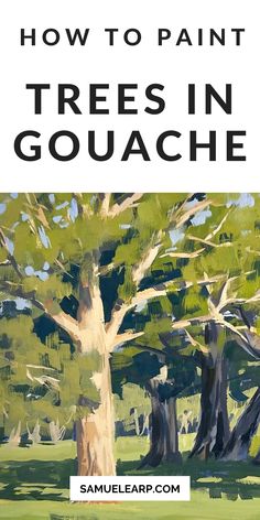 the title for how to paint trees in gouache, with an image of a tree