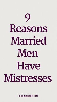 the words 9 reasons married men have mistresss on white background with purple text and black font