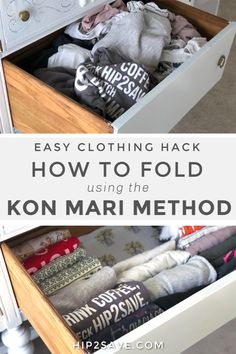 an open drawer with clothes in it and the words easy clothing hack how to fold using the kon mari method