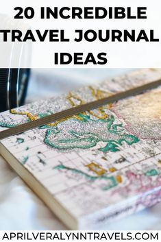 a map with the words 20 incredible travel journal ideas on it and a camera next to it